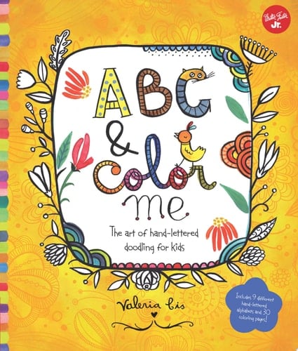 ABC & Color Me The Art of Hand-lettered Doodling for Kids
