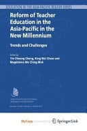 Reform of Teacher Education in the Asia-Pacific in the New Millennium Trends and Challenges