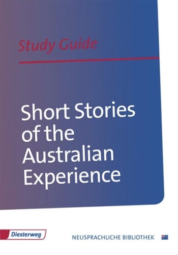 Short Stories of the Australian Experience Teacher's book. / By Gerhard Leitner