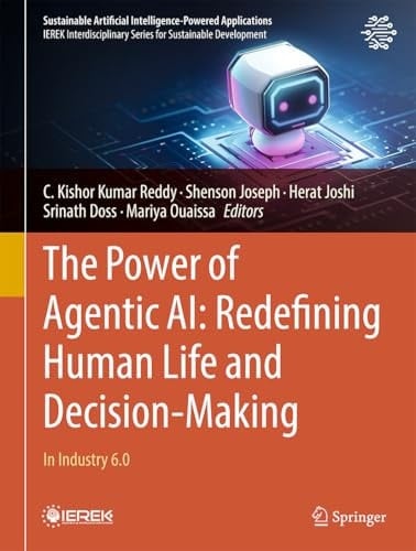 The Power of Agentic AI: Redefining Human Life and Decision-Making In Industry 6.0