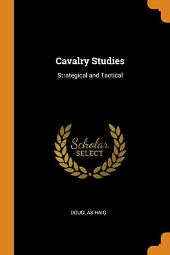 Cavalry Studies Strategical and Tactical