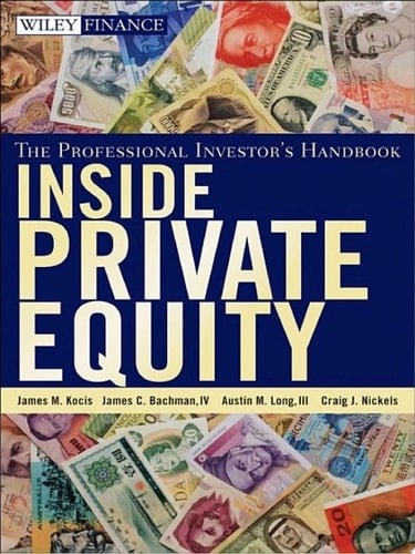 Inside Private Equity The Professional Investor's Handbook