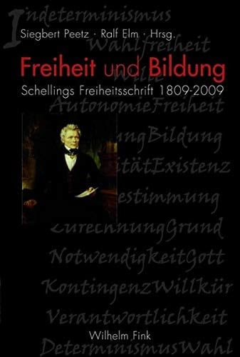 Freiheit und Bildung Schellings Freiheitsschrift 1809-2009