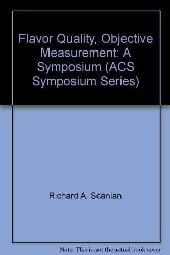 Flavor Quality, Objective Measurement: A Symposium