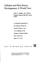 Cellulose and fiber science developments: A world view : a symposium (ACS symposium series ; 50)