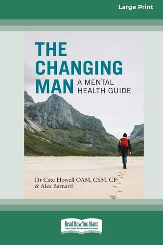 The Changing Man A Mental Health Guide (16pt Large Print Edition)