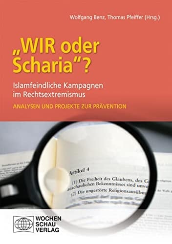 "WIR oder Scharia"? islamfeindliche Kampagnen im Rechtsextremismus : Analysen und Projekte zur Prävention