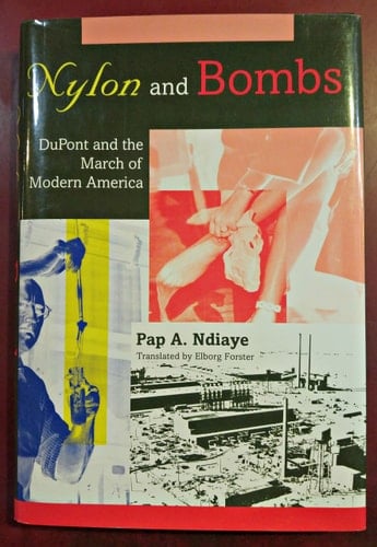 Nylon and Bombs DuPont and the March of Modern America
