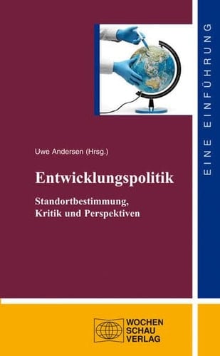 Entwicklungspolitik Standortbestimmung, Kritik und Perspektiven ; eine Einführung