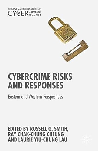 Cybercrime Risks and Responses Eastern and Western Perspectives