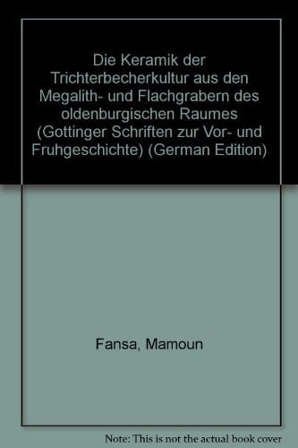 Die Keramik der Trichterbecherkultur aus den Megalith- und Flachgräbern des oldenburgischen Raumes