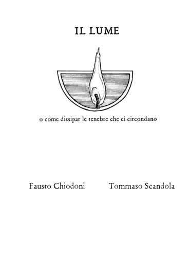Il Lume O Come Dissipar le Tenebre Che Ci Circondano