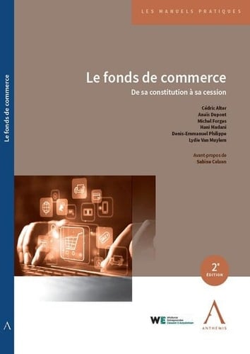 Le fonds de commerce De sa constitution à sa cession