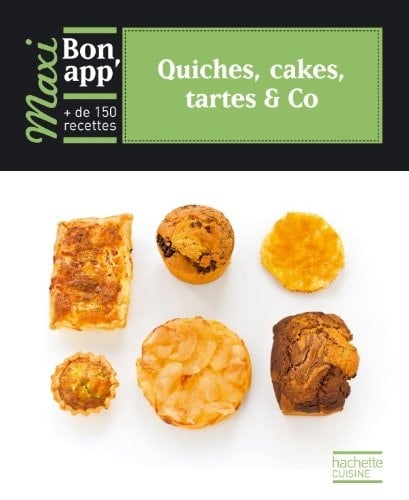 Quiches, cakes, tartes & Co
