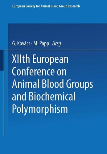 XIIth European Conference on Animal Blood Groups and Biochemical Polymorphism