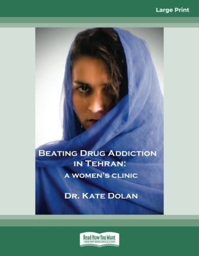 Beating Drug Addiction in Tehran A Women's Clinic