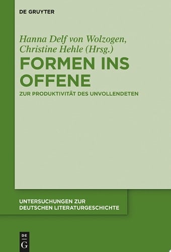 Formen ins Offene Zur Produktivität des Unvollendeten