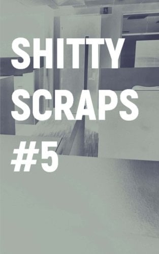 Shitty Scraps Vol. 5