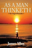 As a Man Thinketh by James Allen (May 6 2008)