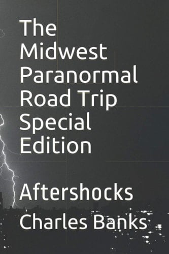 The Midwest Paranormal Road Trip Special Edition Aftershocks