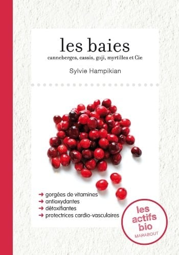 Les baies argousier, canneberges, cassis, goji et cie