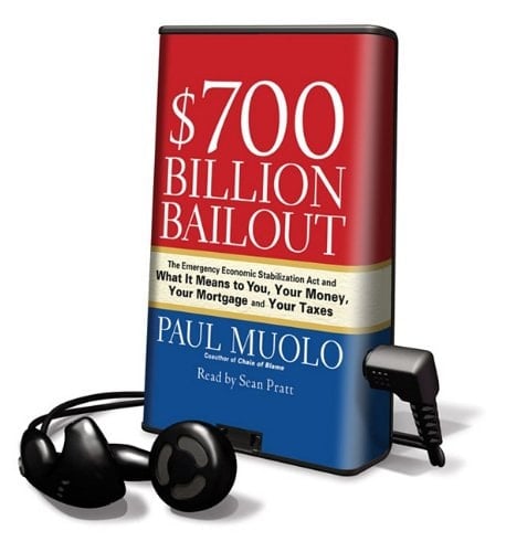 $700 Billion Bailout: The Emergency Economic Stabilization Act and What It Means to You, Your Money, Your Mortgage and Your Taxes (Playaway Adult Nonfiction)