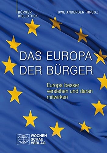 Das Europa der Bürger Europa besser verstehen und daran mitwirken