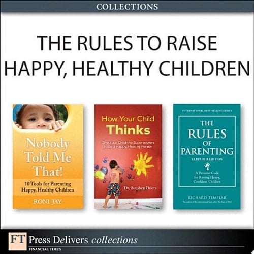 The Rules to Raise Happy, Healthy Children (Collection)