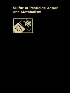 Sulfur in Pesticide Action and Metabolism