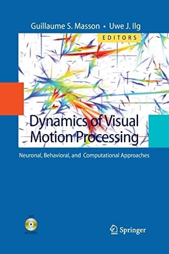 Dynamics of Visual Motion Processing Neuronal, Behavioral, and Computational Approaches