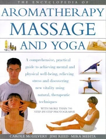 The Encyclopedia of Aromatheraphy, Massage and Yoga