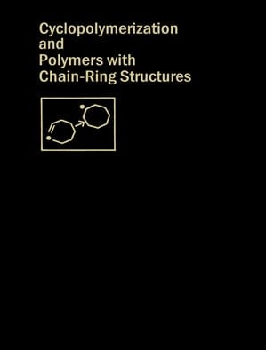 Cyclopolymerization and Polymers with Chain-Ring Structures