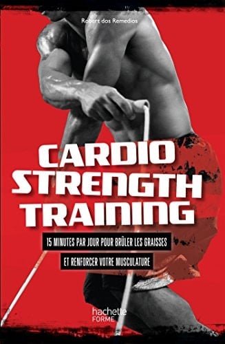 Cardio strength training 15 minutes par jour pour brûler les graisses et renforcer votre musculature