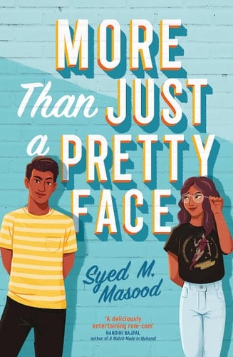 More Than Just a Pretty Face A Gorgeous Romcom Perfect for Fans of Sandhya Menon and Jenny Han