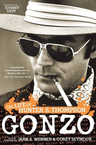 Gonzo The Life of Hunter S. Thompson