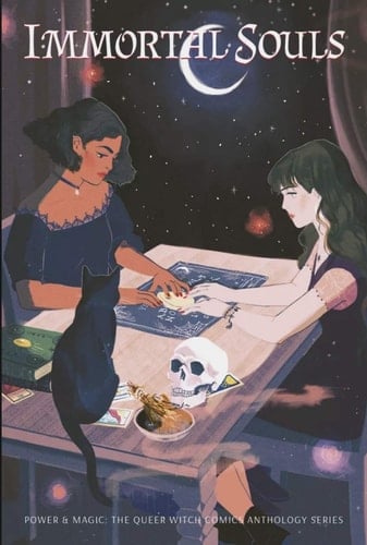 Immortal Souls Power and Magic: the Queer Witch Comics Anthology