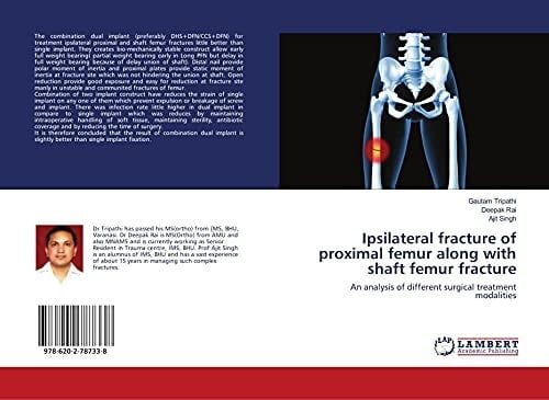 Ipsilateral fracture of proximal femur along with shaft femur fracture: An analysis of different surgical treatment modalities