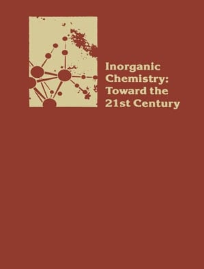 Inorganic Chemistry: Toward the 21st Century