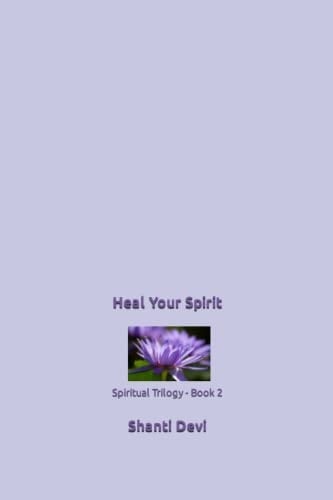 Heal Your Spirit Spiritual Trilogy - Book 2