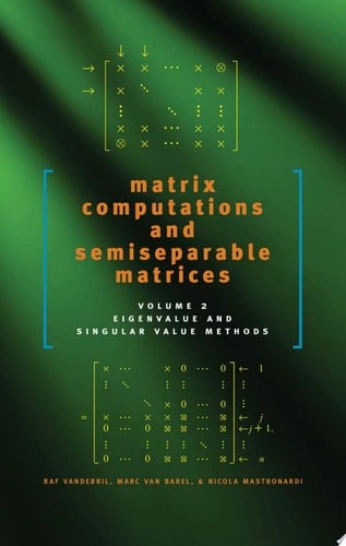 Matrix Computations and Semiseparable Matrices Eigenvalue and Singular Value Methods
