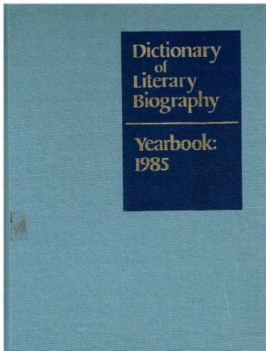 Dictionary of Literary Biography Yearbook, 1985