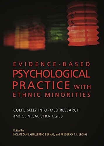 Evidence-based Psychological Practice with Ethnic Minorities Culturally Informed Research and Clinical Strategies
