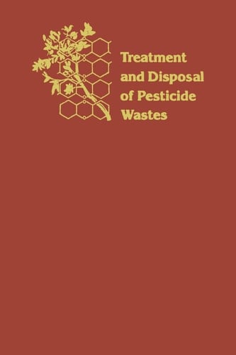 Treatment and Disposal of Pesticide Wastes