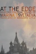 At the Edge - Selected Political Poems of Marina Tsvetaeva