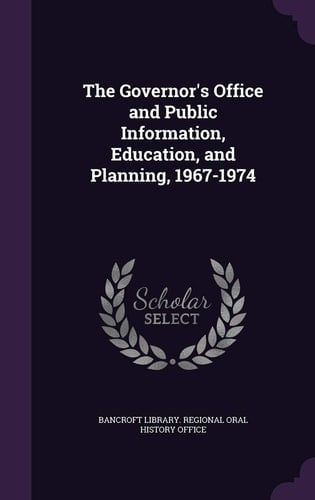 The Governor's Office and Public Information, Education, and Planning, 1967-1974