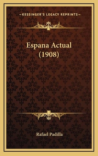 Espana Actual (1908) (Spanish Edition)