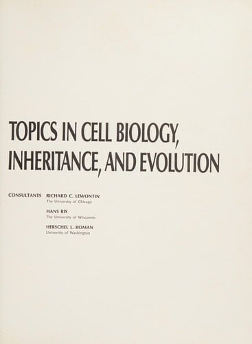 Topics in Cell Biology, Inheritance, and Evolution