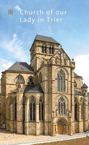 Church of Our Lady in Trier Papal Basilica Minor - UNESCO World Heritage Dedicated to the Ascension of Mary (August 15), Also Dedicated to St. Lawrence (August 10)