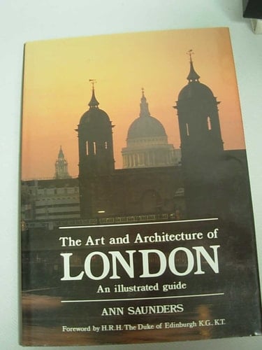 The Art and Architecture of London: An Illustrated Guide