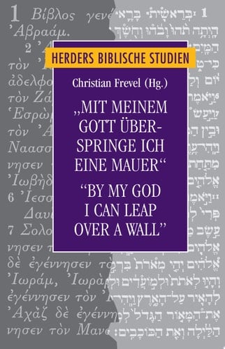 "Mit meinem Gott überspringe ich eine Mauer"/"By my God I can leap over a wall" Interreligiöse Horizonte in den Psalmen und Psalmenstudien/Interreligious Horizons in Psalms and Psalms Studies